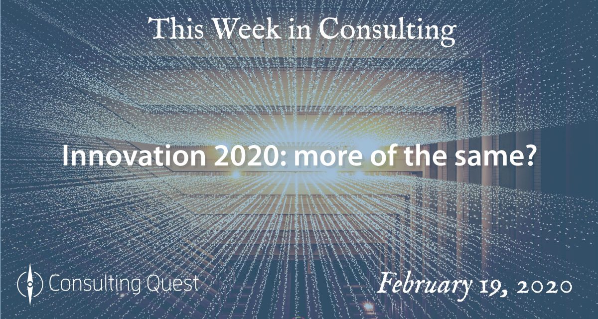 This Week in Consulting: Innovation 2020: more of the same?