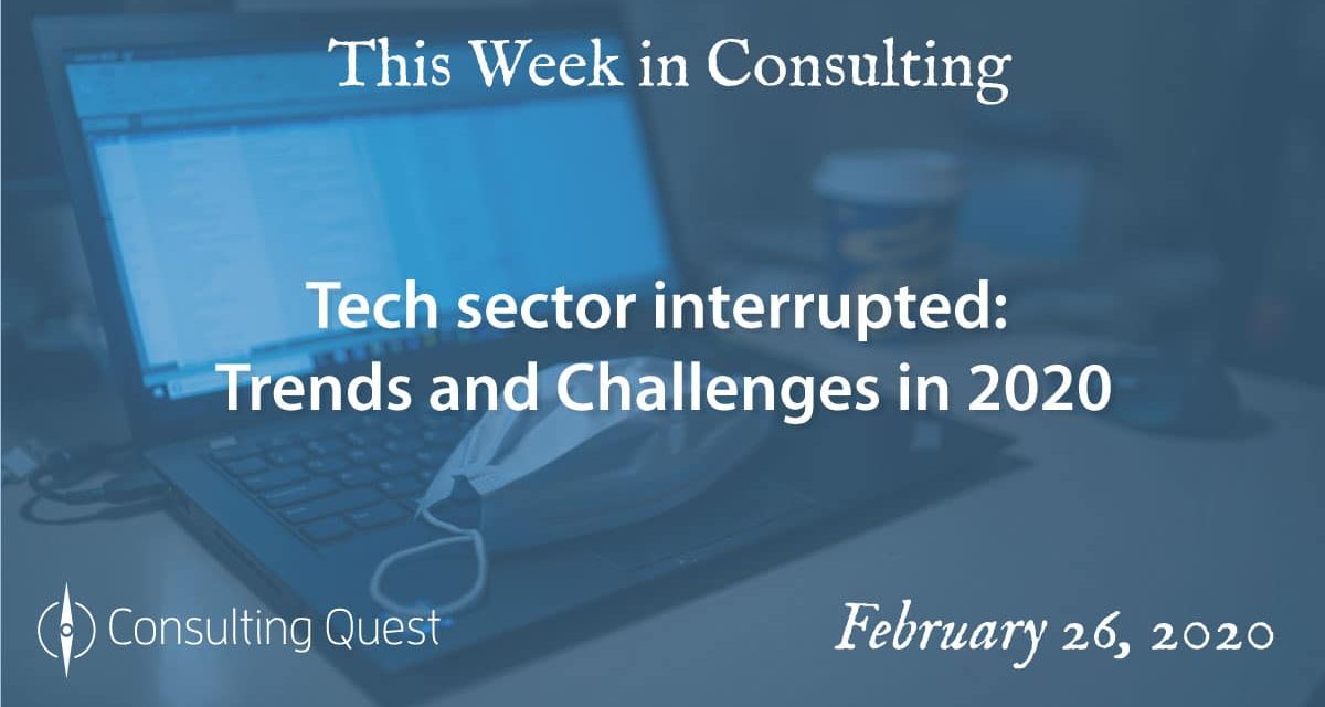 This Week in Consulting: Tech sector interrupted: trends and challenges in 2020
