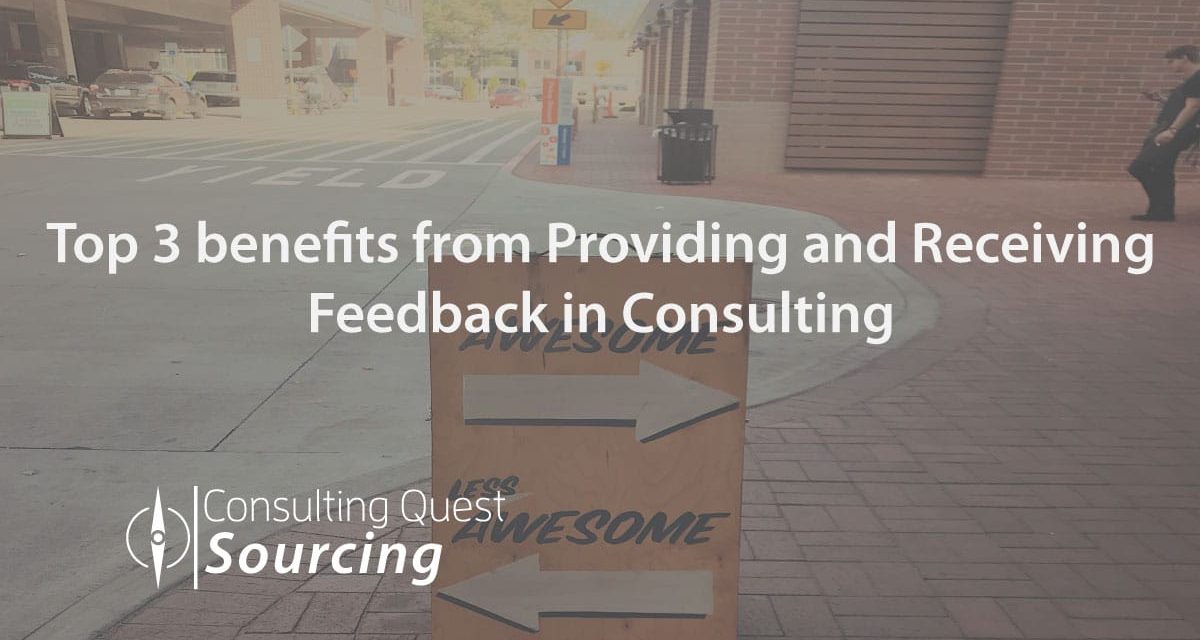 Top 3 benefits from Providing and Receiving Feedback in Consulting