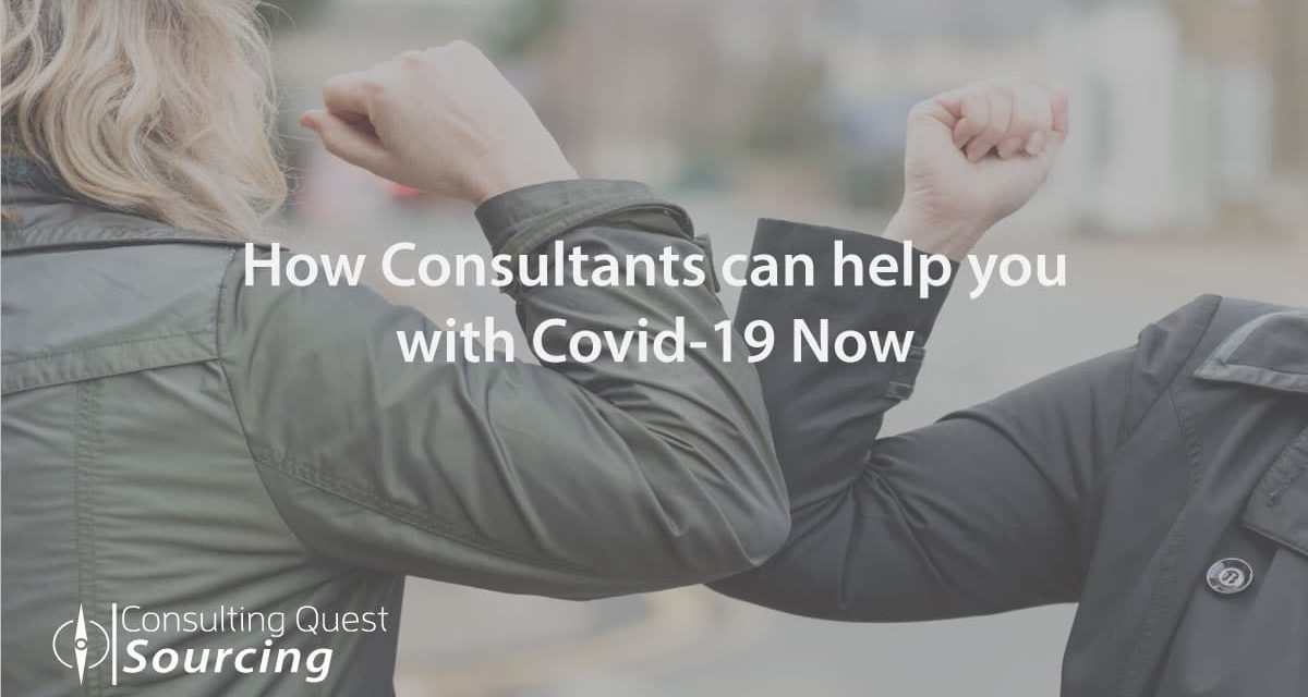 How consultants can help you with Covid 19 Now