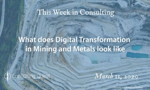 This Week in Consulting: What does digital transformation in Mining and Metals looks like