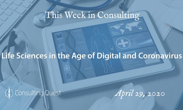 This Week in Consulting: Life Sciences in the Age of Digital and Coronavirus