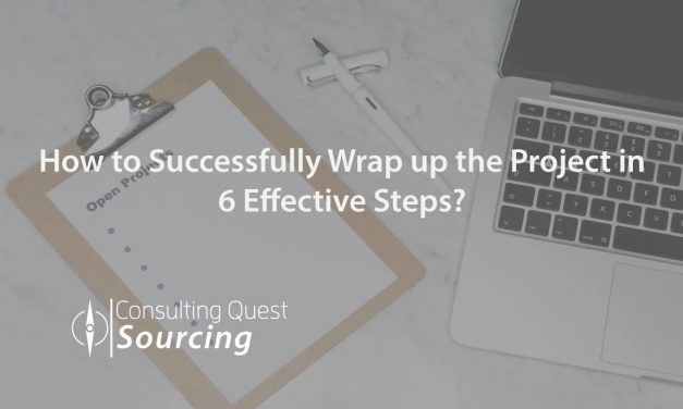 Effective and Successful Consulting Project Wrapping in 6 Steps