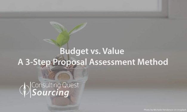 Budget vs. Value – How to Get the Best of Both Using a 3-Step Proposal Assessment Method