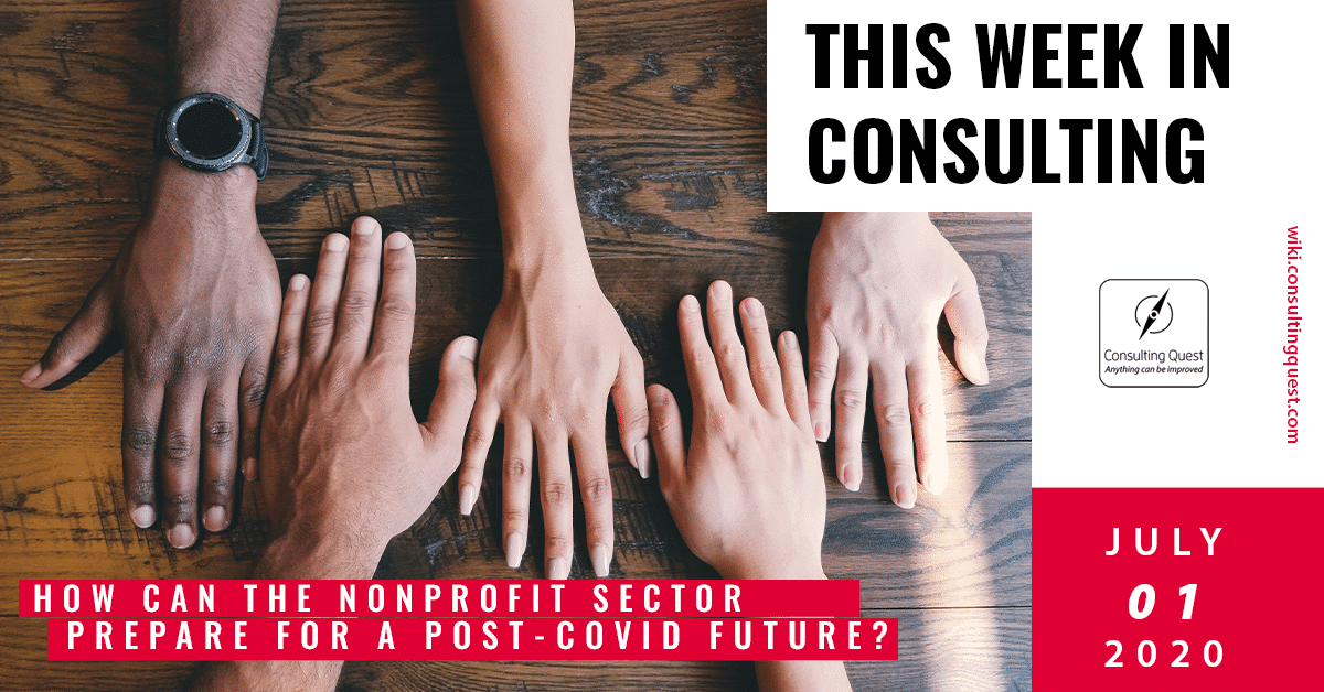This Week In Consulting: How can the Nonprofit sector prepare for a post-covid future?