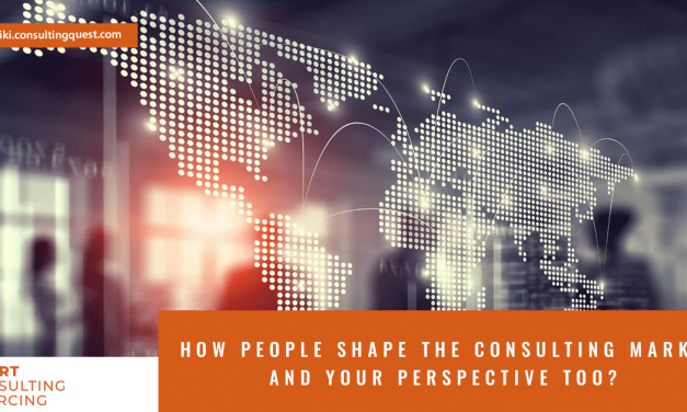 How People Shape the Consulting Market and Your Perspective – From Global to Niche Specific.