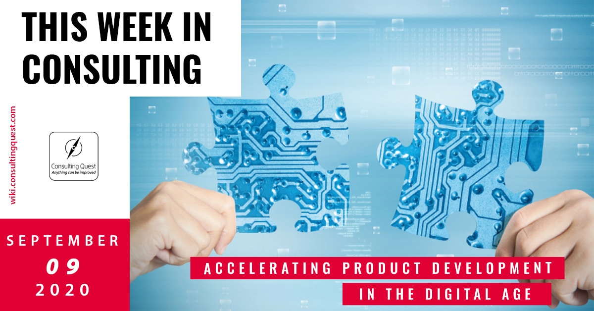 This Week In Consulting: Accelerating Product Development in the Digital Age
