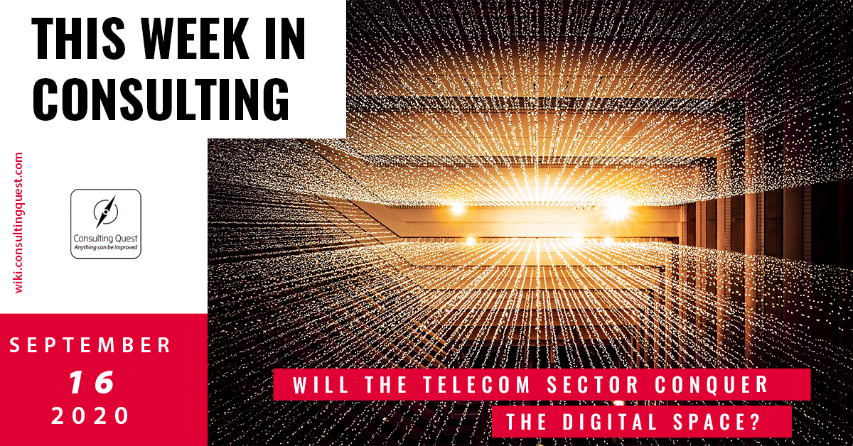 This Week In Consulting: Will the Telecom sector conquer the digital space?