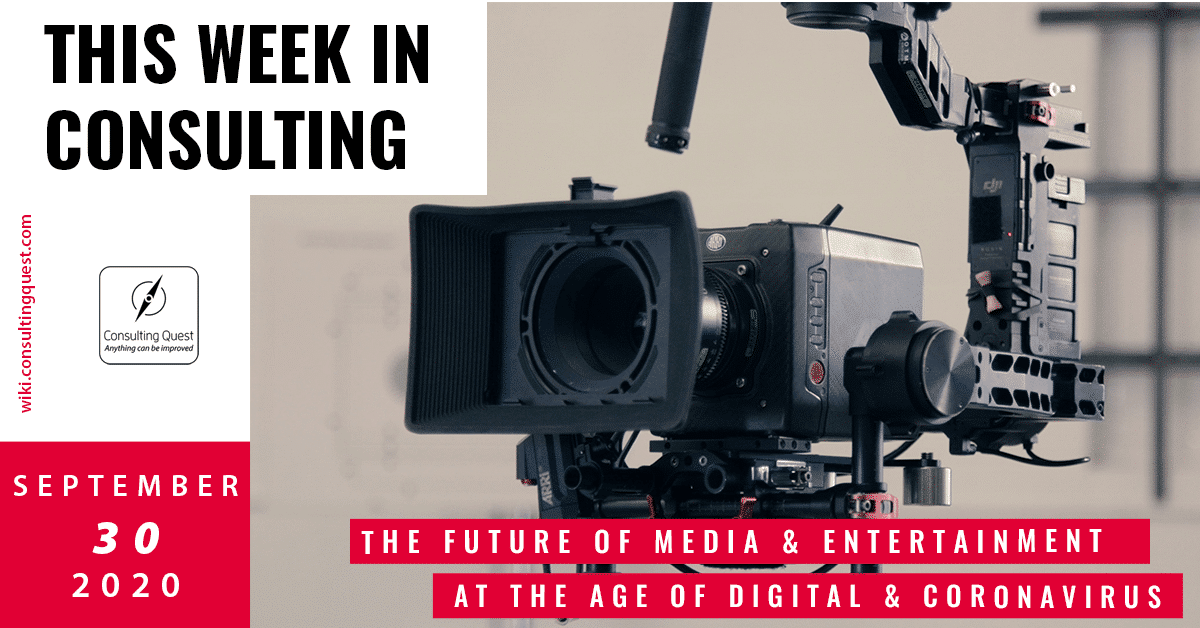 This Week In Consulting: The future of Media & Entertainment at the age of digital & coronavirus