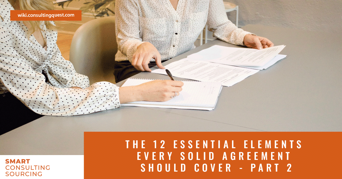 The 12 Essential Elements Every Solid Consulting Agreement Should Cover – Part 2