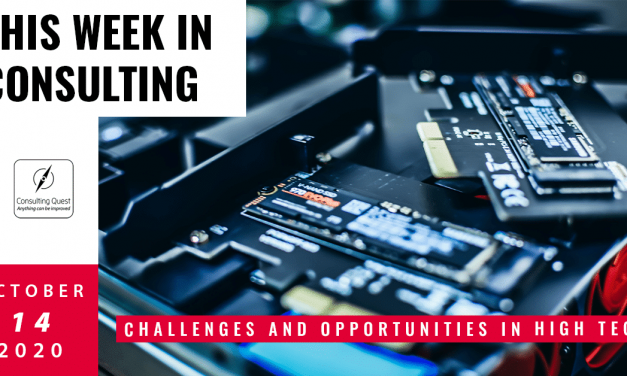 This Week In Consulting: Challenges and opportunities in High Tech