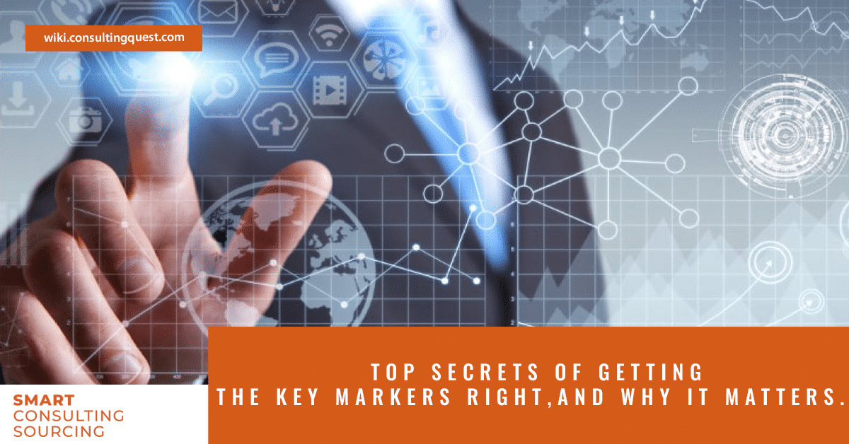 Top Secrets of Getting the Key Markers Right, And Why It Matters