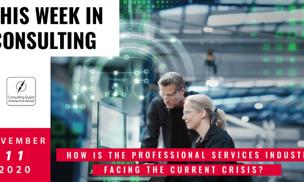 This Week In Consulting: How is the Professional Services Industry facing the current crisis?