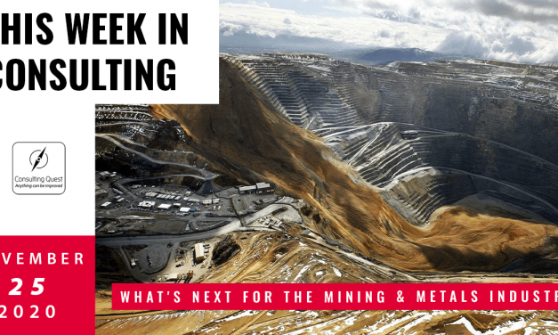 This Week In Consulting: What’s next for the Mining & Metals Industry?