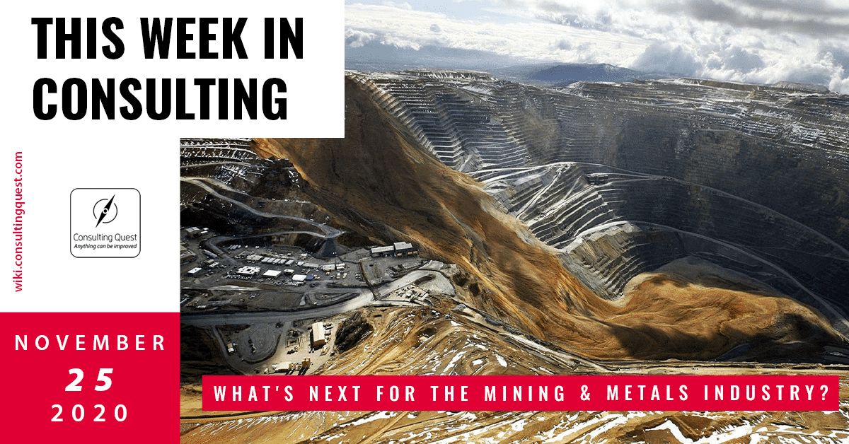 This Week In Consulting: What’s next for the Mining & Metals Industry?