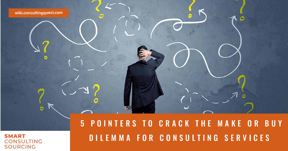 5 pointers to crack the make or buy dilemma for consulting services