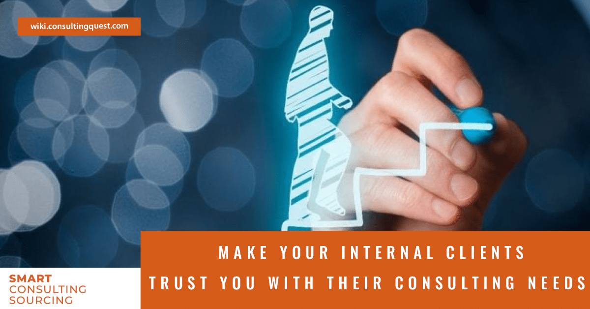 Make your internal clients trust you with their consulting needs