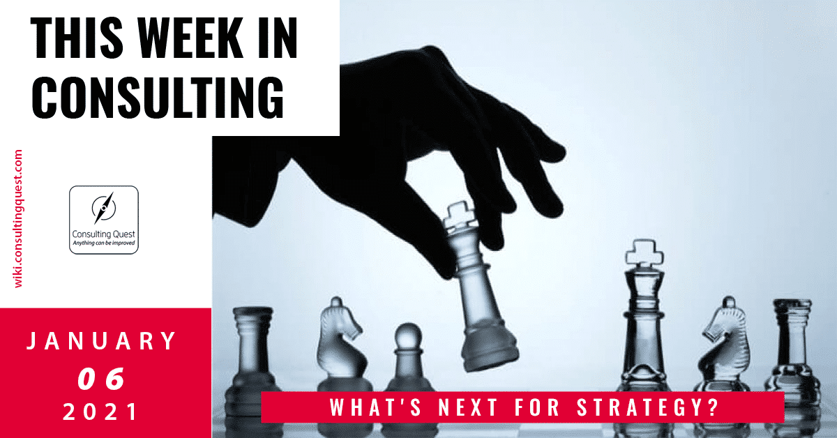 This Week In Consulting: What’s next for strategy?