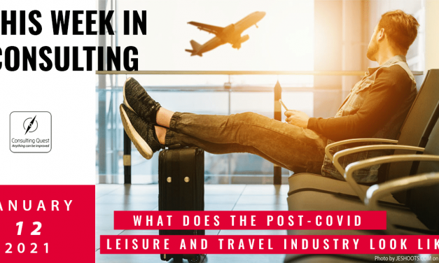 This Week In Consulting: What does the post-covid leisure and travel industry look like?