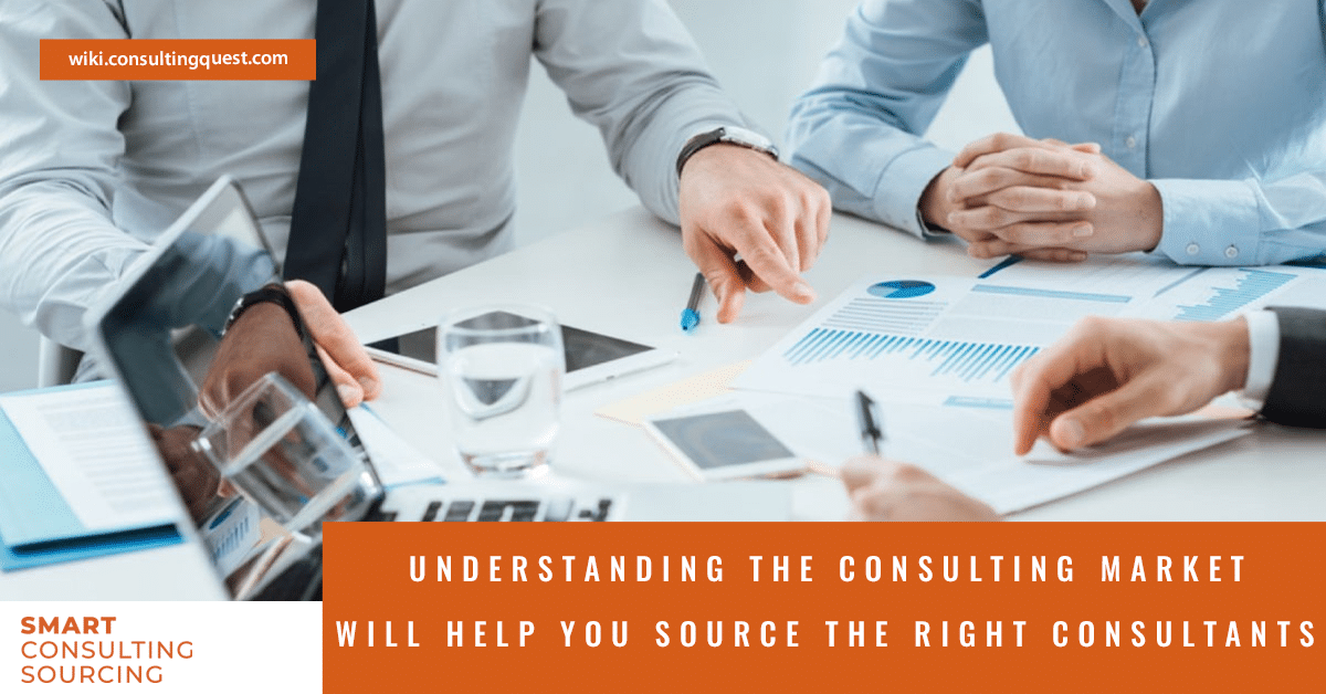 Understanding the consulting market will help you source the right consultants