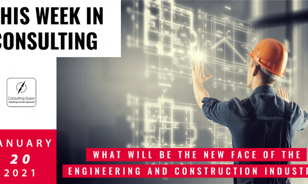 This Week In Consulting: What will be the new face of the Engineering and Construction Industry?