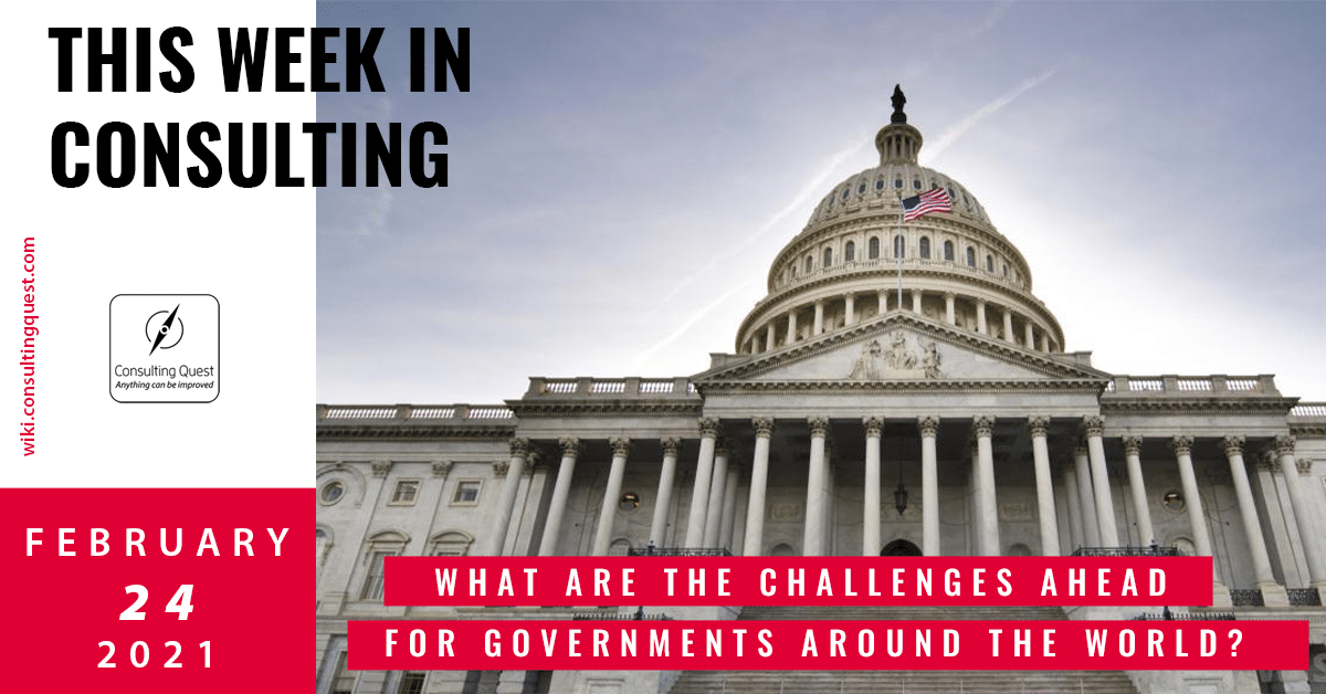 This Week In Consulting: What are the challenges ahead for governments around the world?