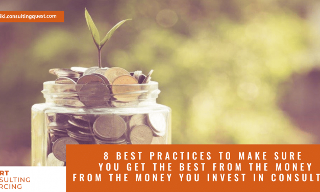 8 best practices to make sure you get the best from the money you invest in consulting