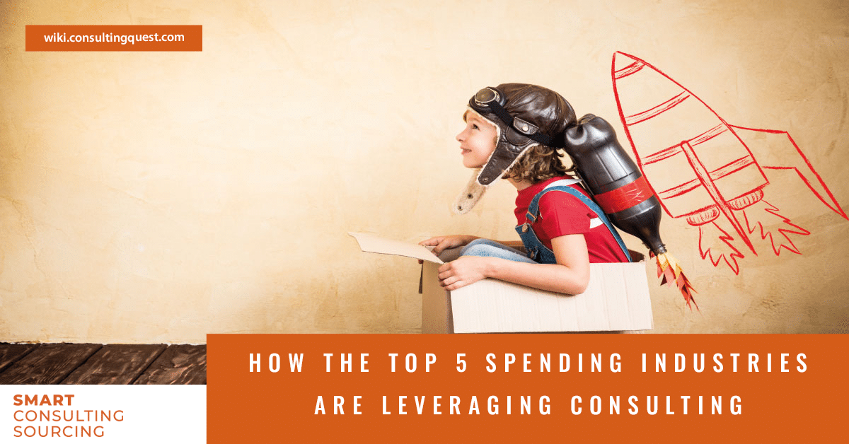 How the top 5 spending industries are leveraging consulting