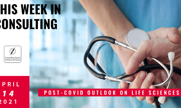 This Week In Consulting: Post-covid outlook on Life Sciences