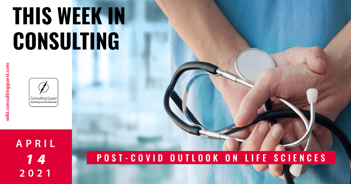 This Week In Consulting: Post-covid outlook on Life Sciences