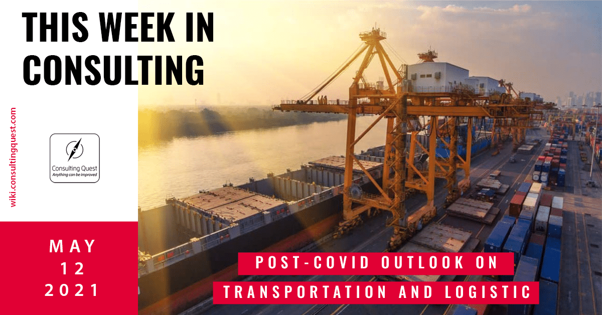 This Week In Consulting: Post-Covid outlook on Transportation and Logistic