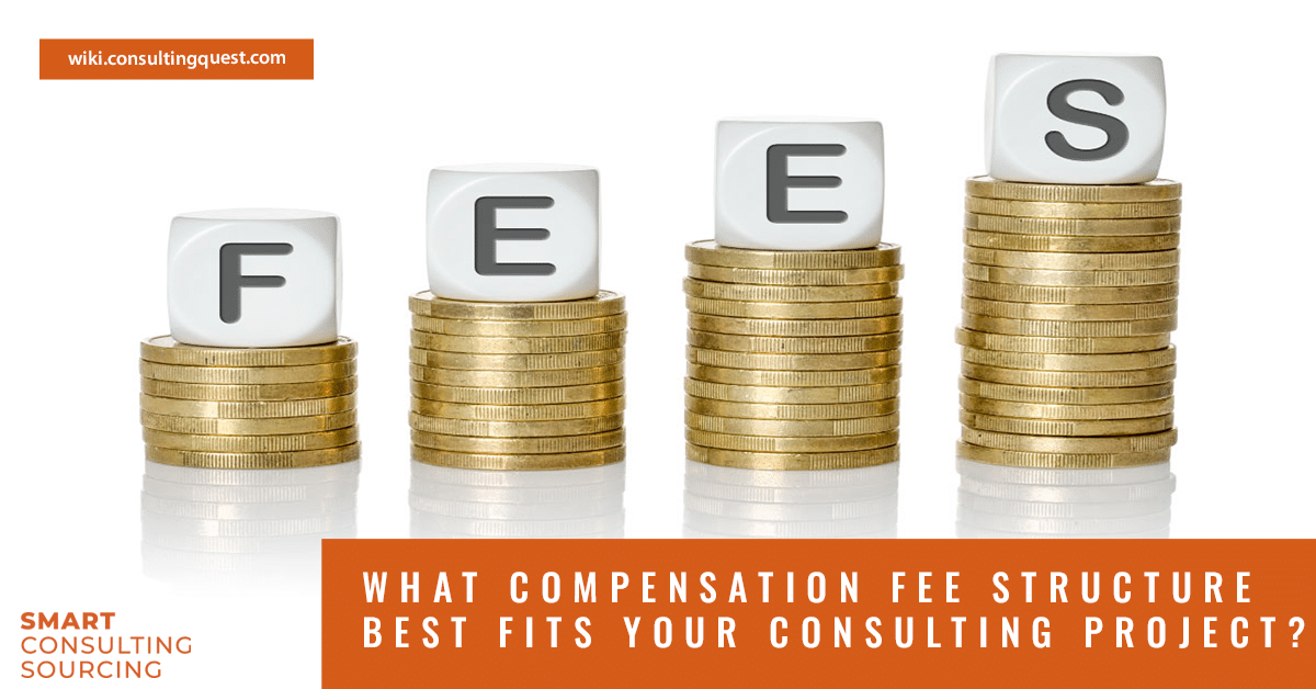 What compensation fee structure best fits your consulting project?
