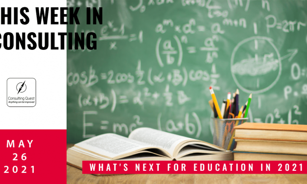 This Week In Consulting: What’s next for Education in 2021?