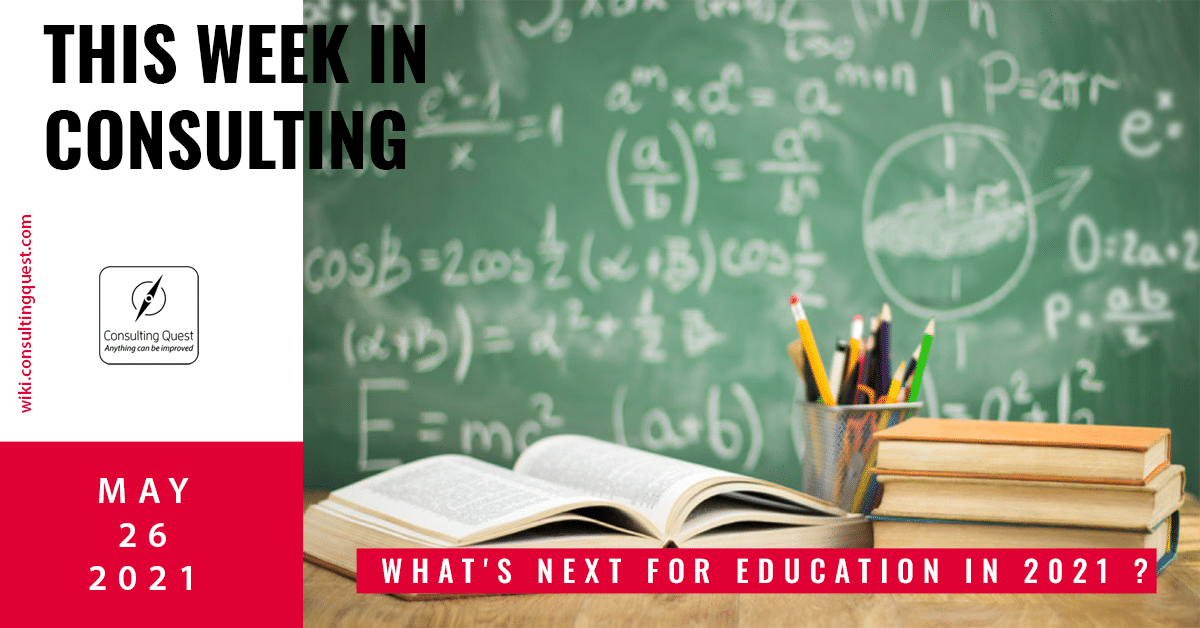 This Week In Consulting: What’s next for Education in 2021?