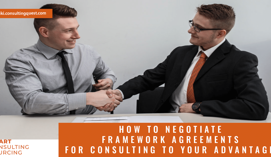 How to negotiate framework agreements for consulting to your advantage?