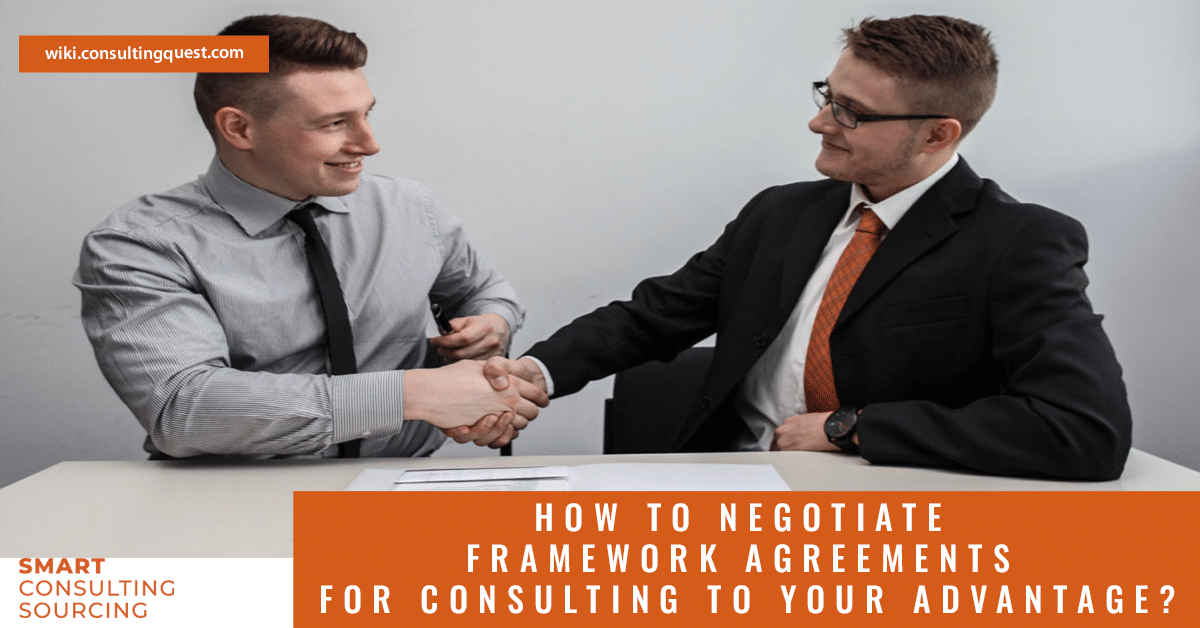 How to negotiate framework agreements for consulting to your advantage?