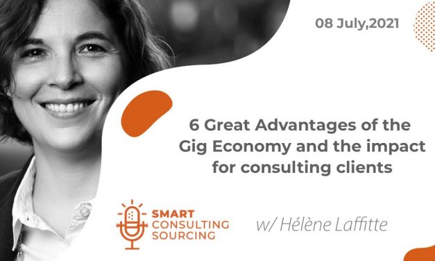 Podcast | 6 Great Advantages of the Gig Economy and the impact for consulting clients