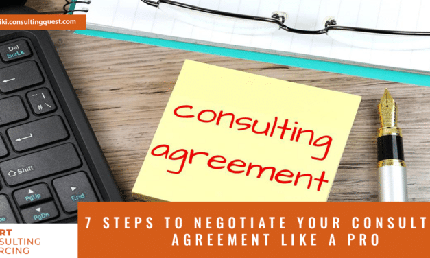 7 Steps to Negotiate Your Consulting Agreement like a pro