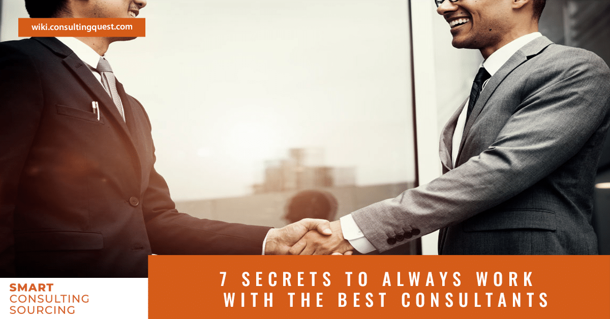 7 secrets to always work with the best consultants