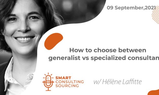 Podcast | How to choose between generalist vs specialized consultants?