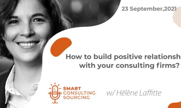 Podcast | How to build positive relationships with your consulting firms?