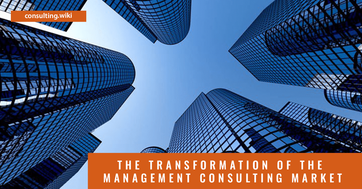 The Transformation of the Management Consulting Market (2021)