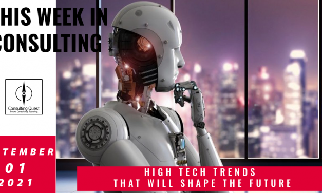 This Week In Consulting: High Tech trends that will shape the future