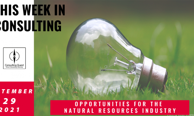 This Week In Consulting: Opportunities for the natural resources industry