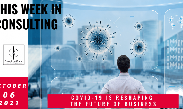 This Week In Consulting: Covid-19 is reshaping the future of business