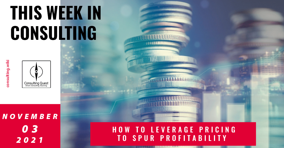 This Week In Consulting:  How to leverage pricing to spur profitability
