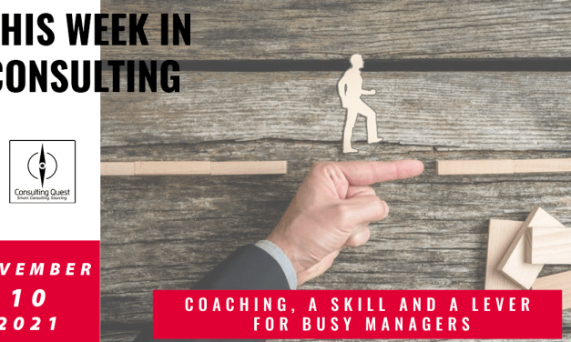 This Week In Consulting:  Coaching, a skill and a lever for busy managers