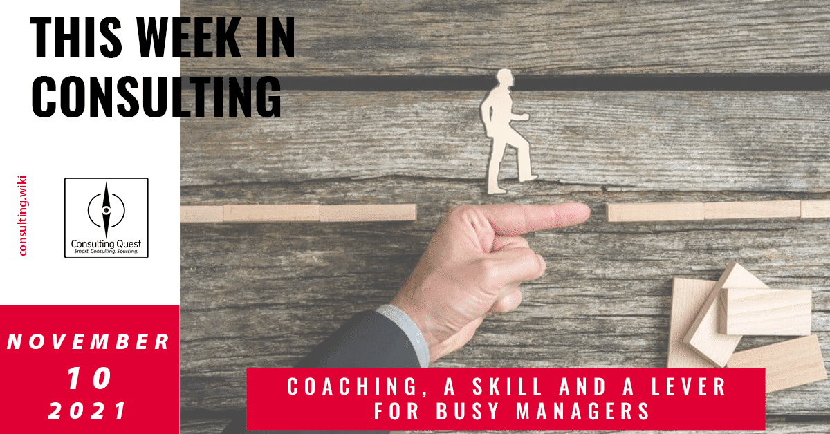 This Week In Consulting:  Coaching, a skill and a lever for busy managers