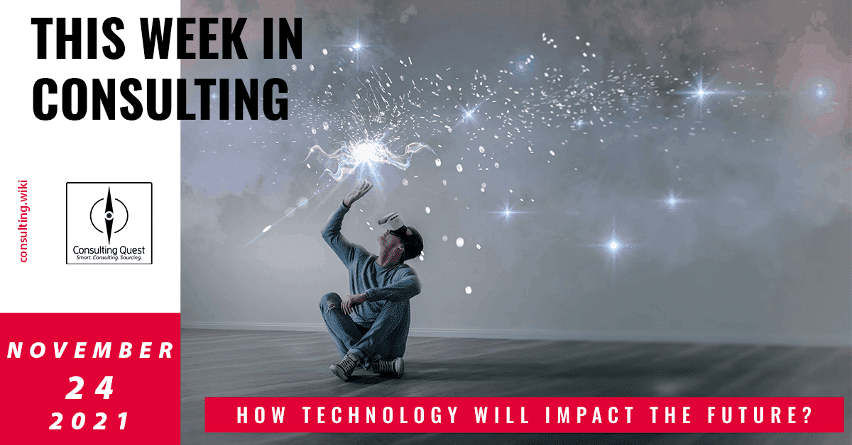 This Week In Consulting:  How technology will impact the future?