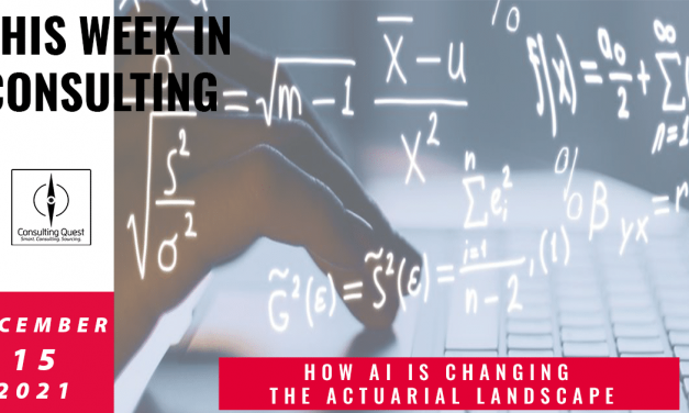 This Week In Consulting:  How AI is changing the Actuarial Landscape